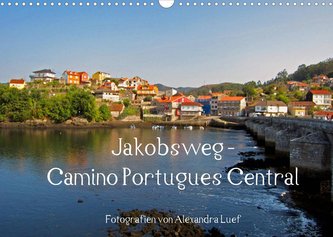Jakobsweg - Camino Portugues Central (Wandkalender 2022 DIN A3 quer)
