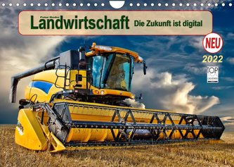 Landwirtschaft - die Zukunft ist digital (Wandkalender 2022 DIN A4 quer)