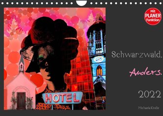 Schwarzwald. Anders. (Wandkalender 2022 DIN A4 quer)