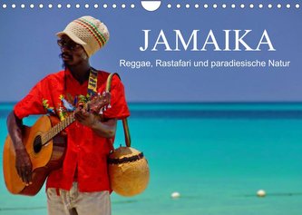 JAMAIKA Reggae, Rastafari und paradiesische Natur. (Wandkalender 2022 DIN A4 quer)