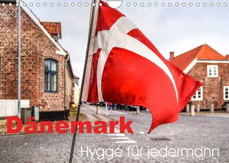 Dänemark - Hygge für jedermann (Wandkalender 2022 DIN A4 quer)