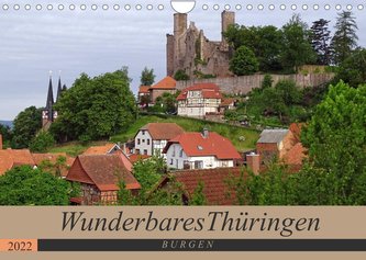 Wunderbares Thüringen - Burgen (Wandkalender 2022 DIN A4 quer)