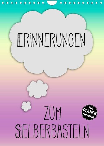 ERINNERUNGEN Zum Selberbasteln (Wandkalender 2022 DIN A4 hoch)
