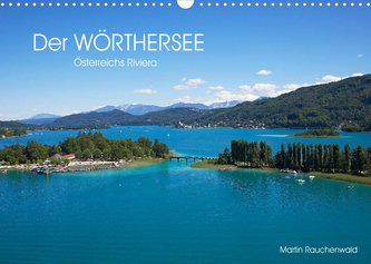 Der Wörthersee -  Österreichs Riviera (Wandkalender 2022 DIN A3 quer)