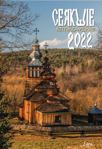 Kalendarz 2022 Cerkwie łemkowskie