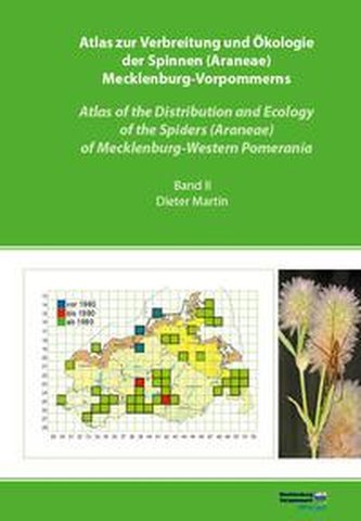 Atlas zur Verbreitung und Ökologie der Spinnen (Araneae) Mecklenburg-Vorpommerns - Atlas of the Distribution and Ecology of the