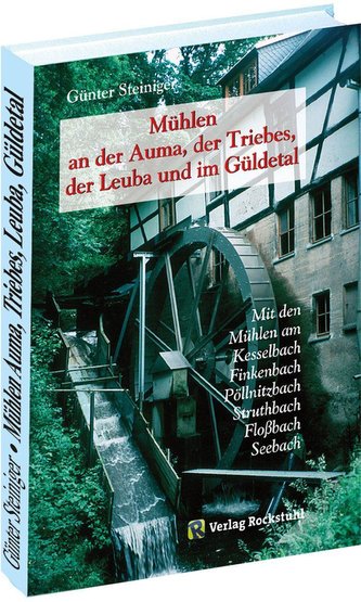 Mühlen an der Auma, der Triebes, der Leuba und im Güldetal
