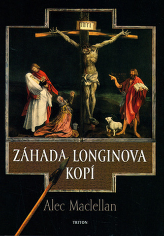 Záhada Longinova kopí (Alec Maclellan, 2005)