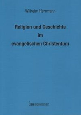 Religion und Geschichte im evangelischen Christentum.