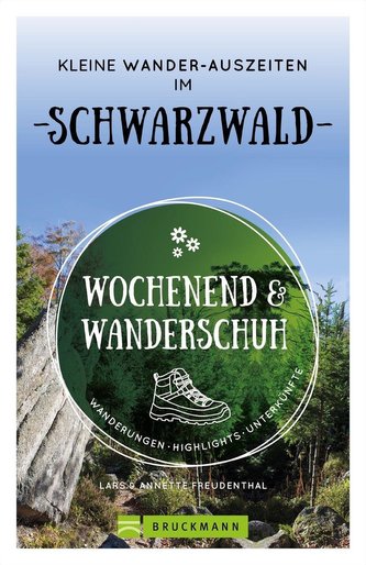 Wochenend und Wanderschuh - Kleine Wander-Auszeiten im Schwarzwald