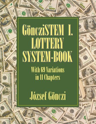 GöncziSTEM I. Lottery system-book: With 69 Variations in 11 Chapters GöncziSTEM I. Lottery system-book: With 69 Variations in 11 Chapters