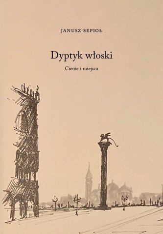 Dyptyk włoski. Cienie i miejsca Dyptyk włoski. Cienie i miejsca