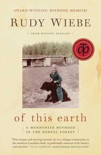 Of This Earth: A Mennonite Boyhood in the Boreal Forest