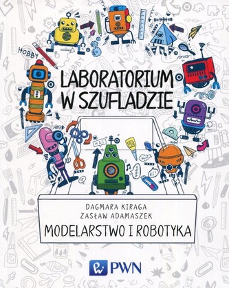 Laboratorium w szufladzie Modelarstwo i robotyka Laboratorium w szufladzie Modelarstwo i robotyka
