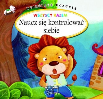 Dziecięce uczucia - naucz się kontrolować siebie