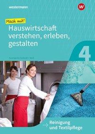 Mach mit! Hauswirtschaft verstehen, erleben, gestalten. Arbeitsheft. Reinigung und Textilpflege