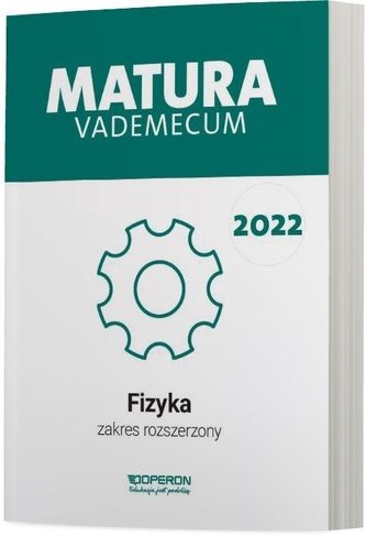 Matura 2022 Fizyka Vademecum ZR OPERON