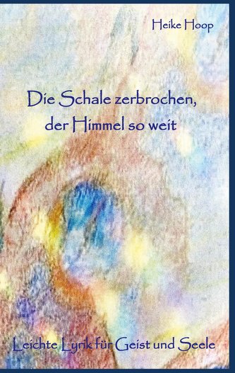 Die Schale zerbrochen, der Himmel so weit