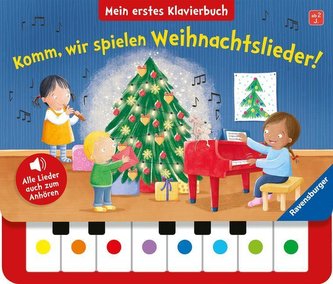 Komm, wir spielen Weihnachtslieder! Mein erstes Klavierbuch
