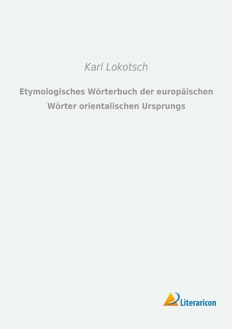Etymologisches Wörterbuch der europäischen Wörter orientalischen Ursprungs