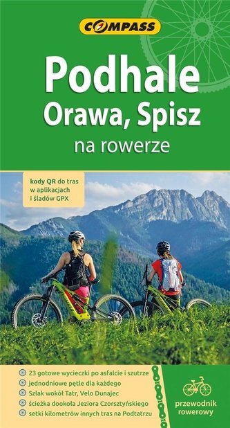 Przewodnik rowerowy - Podhale, Orawa, Spisz Przewodnik rowerowy - Podhale, Orawa, Spisz