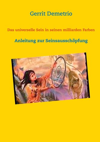 Das universelle Sein in seinen milliarden Farben