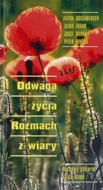 Odwaga życia. rozmach z wiary. Duchowy pokarm... Odwaga życia. rozmach z wiary. Duchowy pokarm...