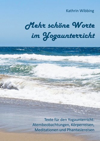 Mehr schöne Worte für den Yogaunterricht