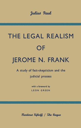 The Legal Realism of Jerome N. Frank