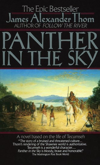 Panther in the Sky: A Novel Based on the Life of Tecumseh Panther in the Sky: A Novel Based on the Life of Tecumseh