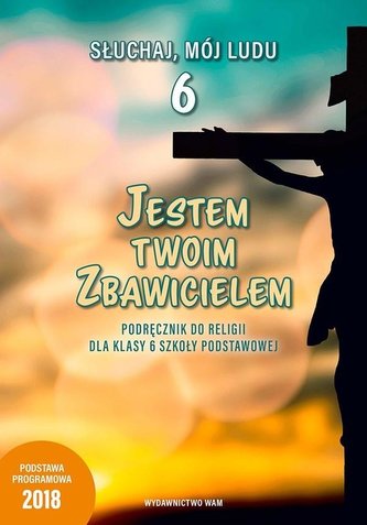 Katechizm SP 6 Jestem twoim Zbawicielem podr WAM Katechizm SP 6 Jestem twoim Zbawicielem podr WAM
