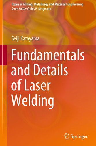 Fundamentals and Details of Laser Welding