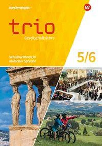Trio Gesellschaftslehre 5 / 6. Schulbuchtexte in einfacher Sprache. Für Gesamtschulen in Nordrhein-Westfalen Trio Gesellschaftslehre 5 / 6. Schulbuchtexte in einfacher Sprache. Für Gesamtschulen in Nordrhein-Westfalen