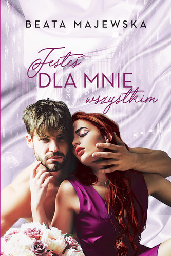 Jesteś dla mnie wszystkim Jesteś dla mnie wszystkim