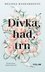 Dívka, had, trn Dívka, had, trn