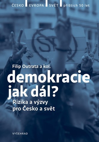 Demokracie - jak dál? Demokracie - jak dál?