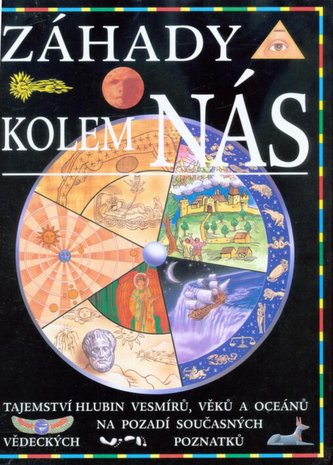Záhady kolem nás : Tajemství hlubin vesmírů, věků a oceánů na pozadí současných vědeckých poznatků (Nigel Hawkes, 1997)