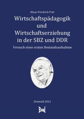 Wirtschaftspädagogik und Wirtschaftserziehung in der SBZ und in der DDR