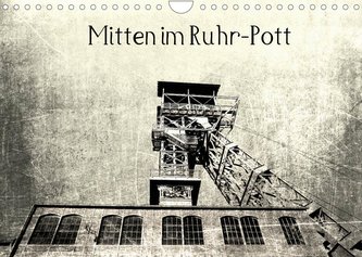 Mitten im RuhrPott (Wandkalender 2022 DIN A4 quer)