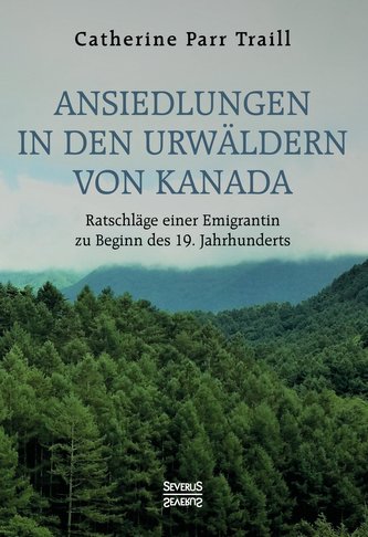 Ansiedlungen in den Urwäldern von Kanada