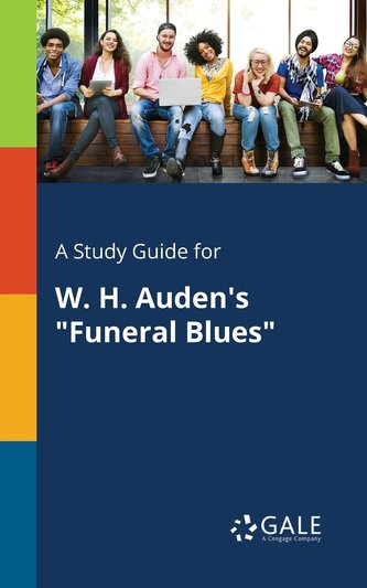 A Study Guide for W. H. Auden's \"Funeral Blues\"