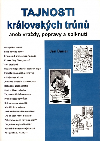 Tajnosti královských trůnů, aneb, Vraždy, popravy a spiknutí : [2. svazek] (Jan Bauer, 2005)