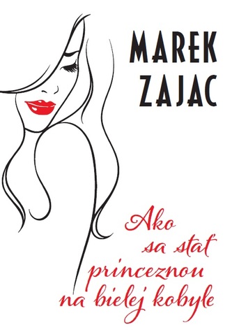 Ako sa stať princeznou na bielej kobyle (Marek Zajac, 2020)