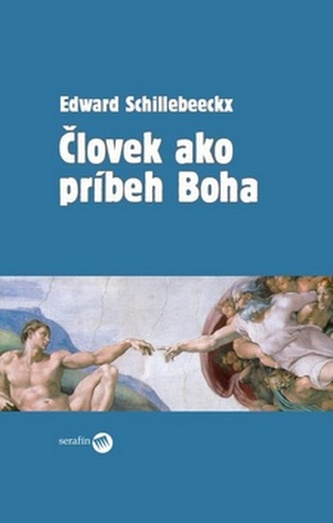 Človek ako príbeh Boha Človek ako príbeh Boha