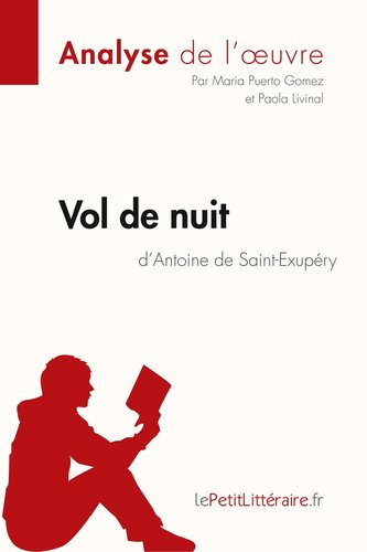 Vol de nuit d'Antoine de Saint-Exupéry (Analyse de l'oeuvre)