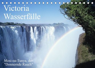 Victoria Wasserfälle, Mosi-oa-Tunya der \"Donnernde Rauch\"AT-Version  (Tischkalender 2022 DIN A5 quer)