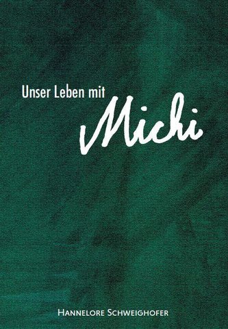 Unser Leben mit Michi