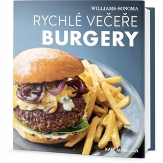 Burgery : rychlé večeře : jídla pro každý den (Kate McMillan, 2017)