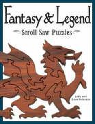 Fantasy & Legend Scroll Saw Puzzles: Patterns & Instructions for Dragons, Wizards & Other Creatures of Myth