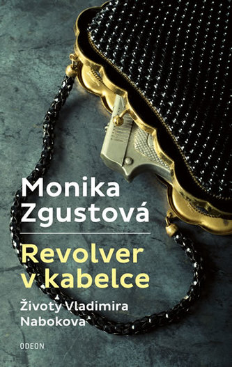 Revolver v kabelce : životy Vladimira Nabokova (Monika Zgustová, 2017)